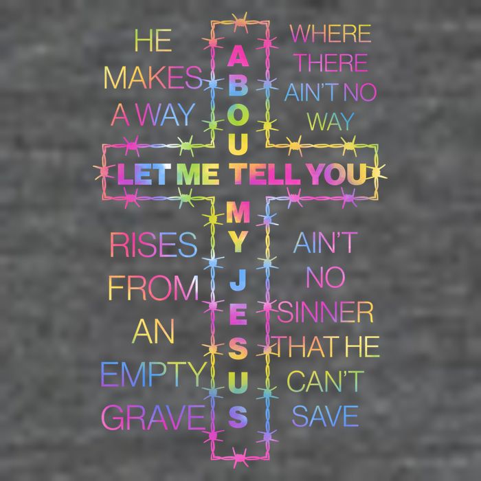 Let Me Tell You About My Jesus T-Shirt
