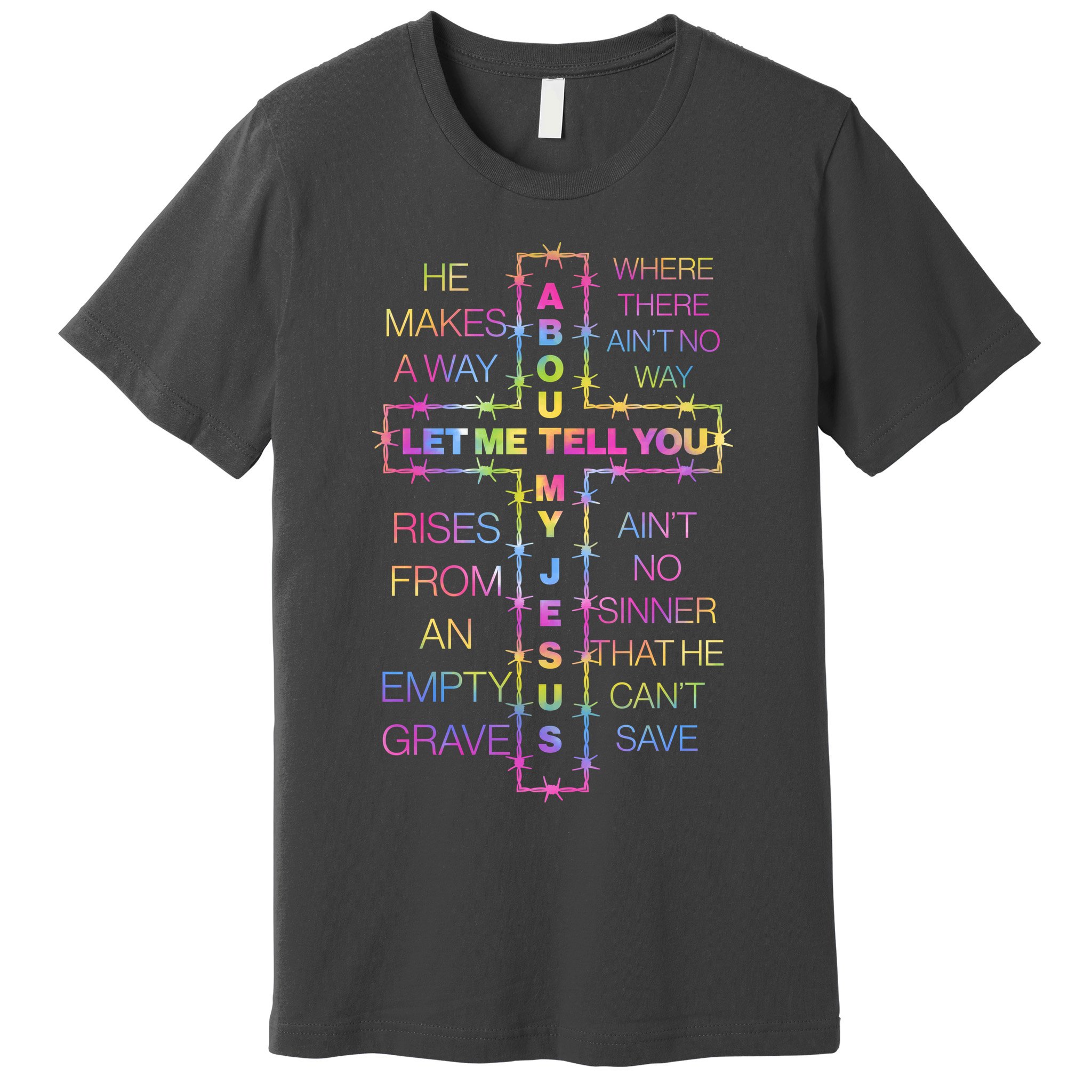 Let Me Tell You About My Jesus Premium T-Shirt