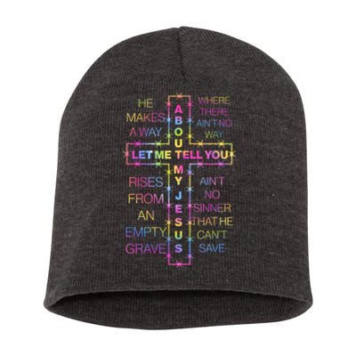 Let Me Tell You About My Jesus Short Acrylic Beanie