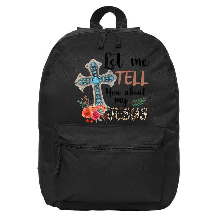 Let Me Tell You About My Jesus Christian Bible God 16 in Basic Backpack