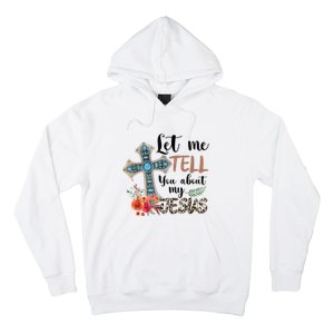 Let Me Tell You About My Jesus Christian Bible God Hoodie