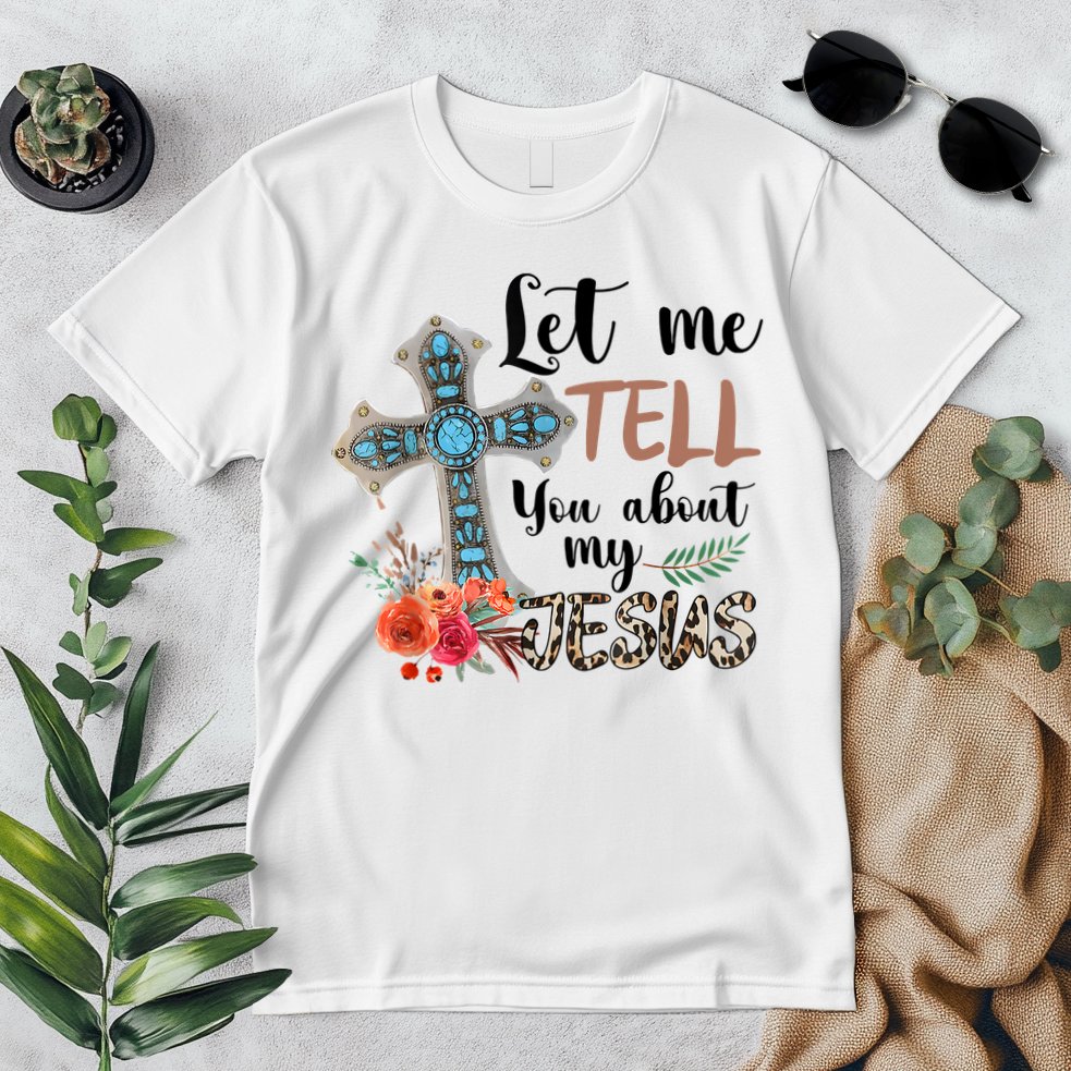 Let Me Tell You About My Jesus Christian Bible God Premium T-Shirt