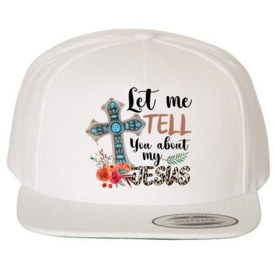 Let Me Tell You About My Jesus Christian Bible God Wool Snapback Cap