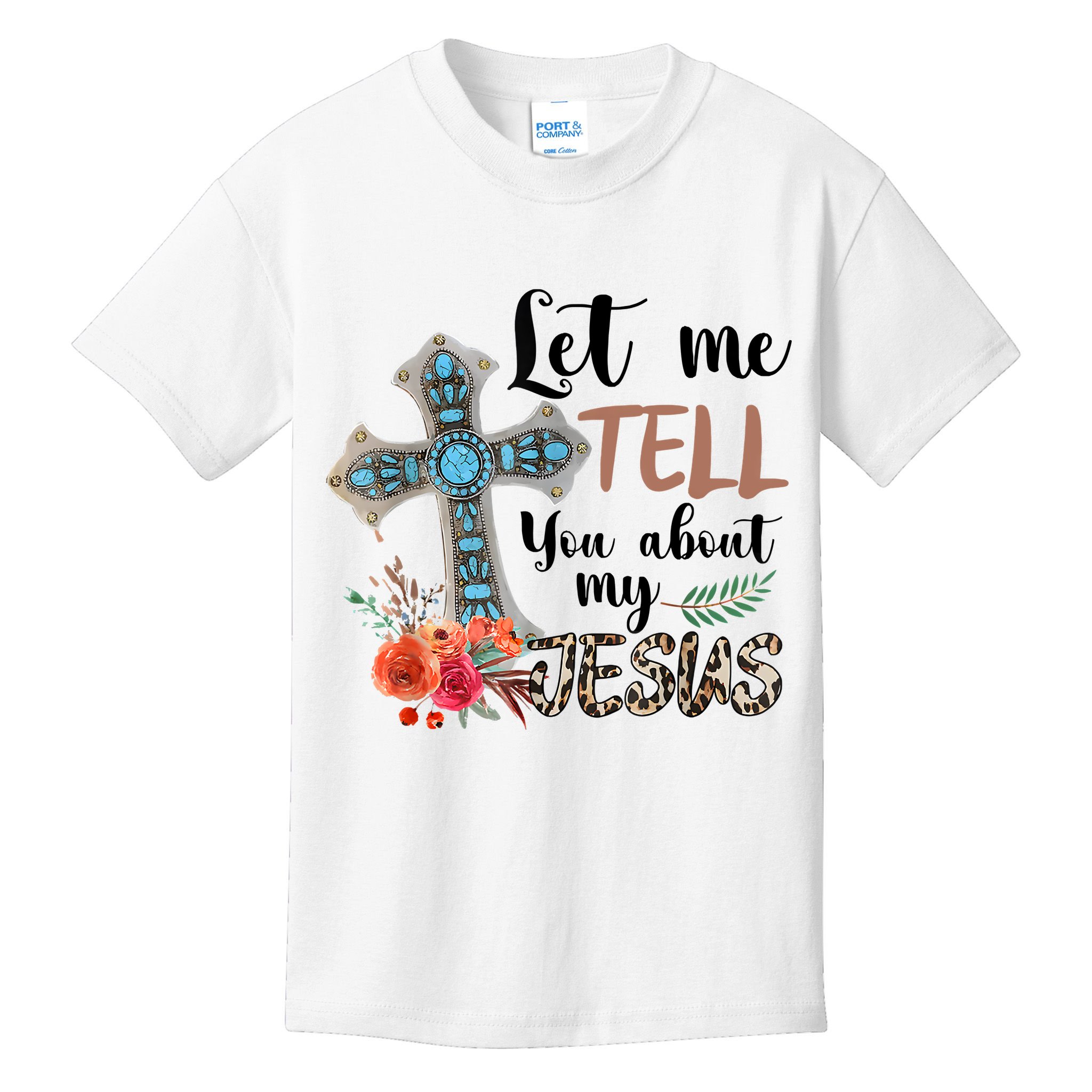 Let Me Tell You About My Jesus Christian Bible God Kids T-Shirt