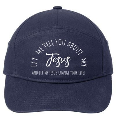 Let Me Tell You About My Jesus Christian Inspiration Great Gift 7-Panel Snapback Hat