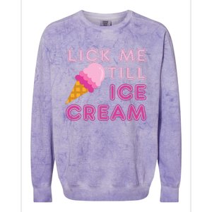 Lick Me Till Ice Cream Funny saying Colorblast Crewneck Sweatshirt