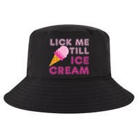 Lick Me Till Ice Cream Funny saying Cool Comfort Performance Bucket Hat