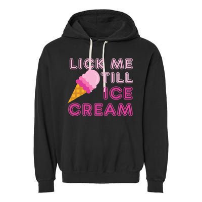 Lick Me Till Ice Cream Funny saying Garment-Dyed Fleece Hoodie
