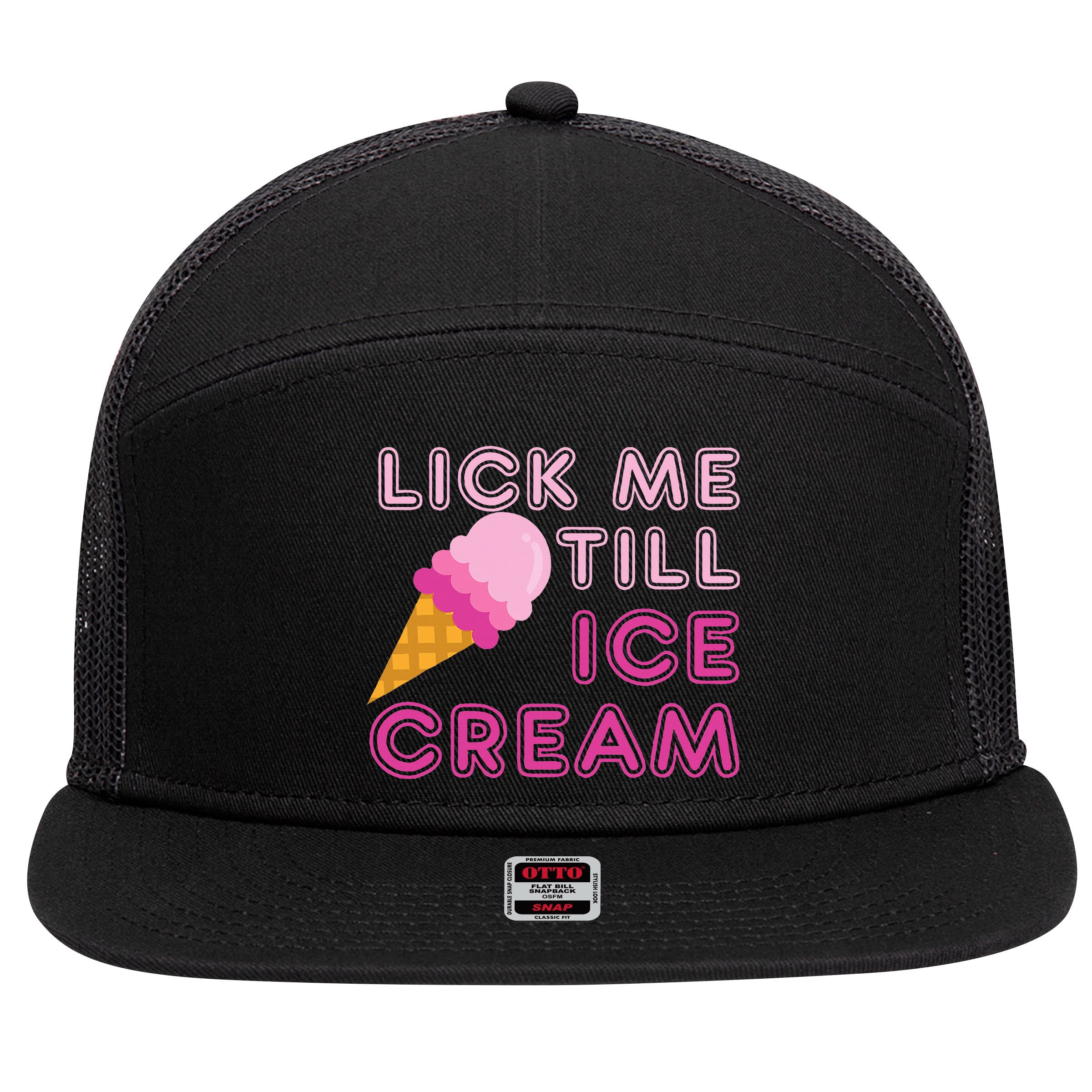Lick Me Till Ice Cream Funny saying 7 Panel Mesh Trucker Snapback Hat