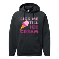 Lick Me Till Ice Cream Funny saying Performance Fleece Hoodie