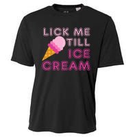 Lick Me Till Ice Cream Funny saying Cooling Performance Crew T-Shirt