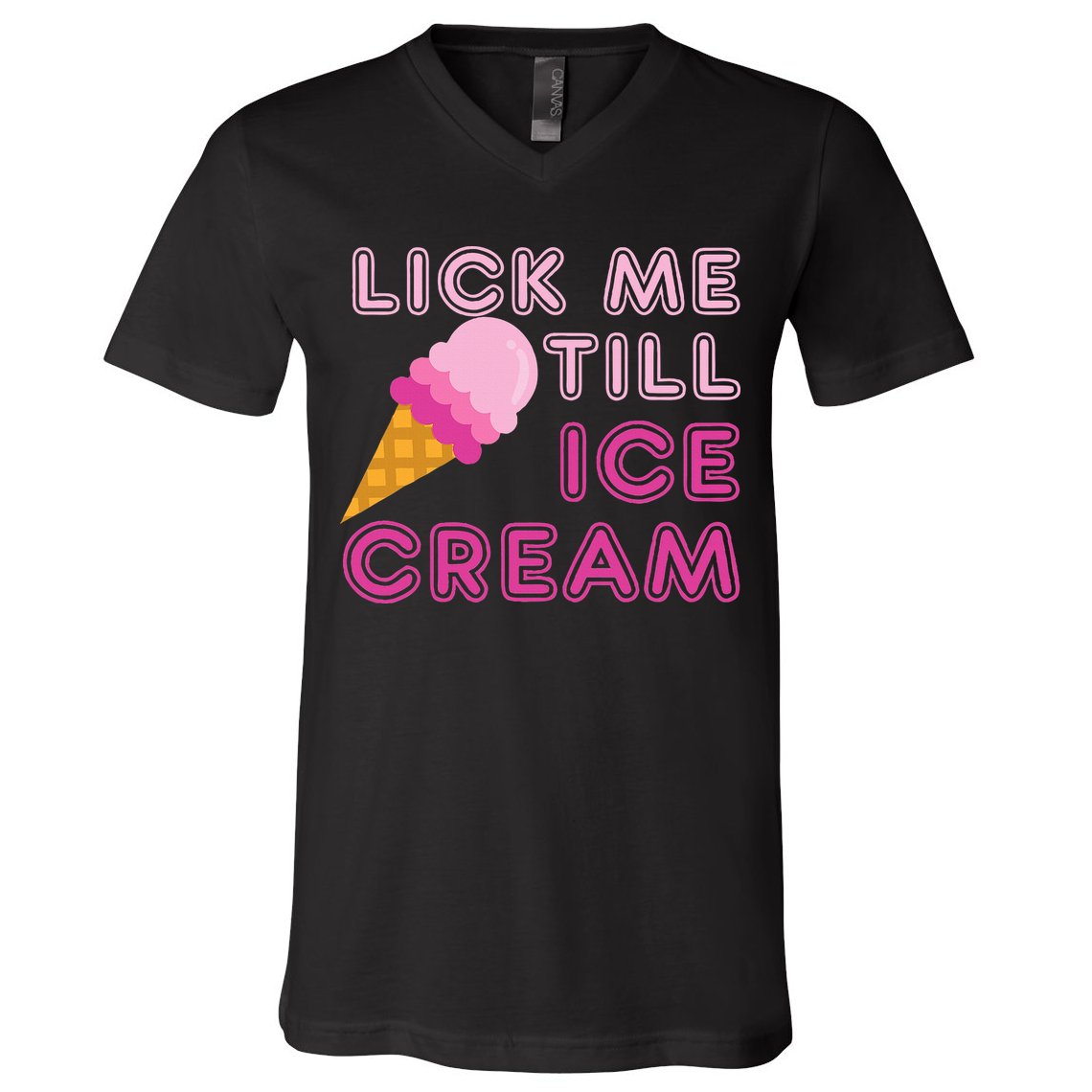 Lick Me Till Ice Cream Funny saying V-Neck T-Shirt