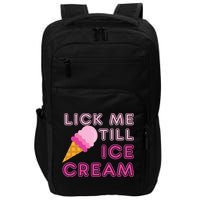 Lick Me Till Ice Cream Funny saying Impact Tech Backpack