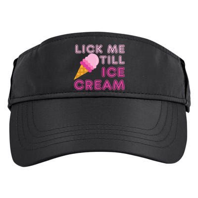 Lick Me Till Ice Cream Funny saying Adult Drive Performance Visor