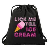 Lick Me Till Ice Cream Funny saying Drawstring Bag