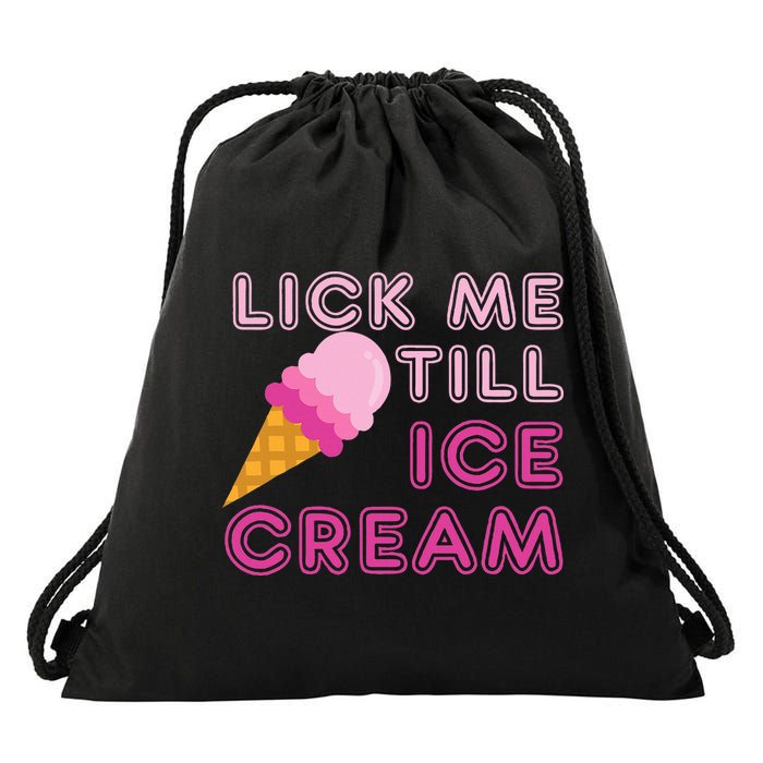 Lick Me Till Ice Cream Funny saying Drawstring Bag