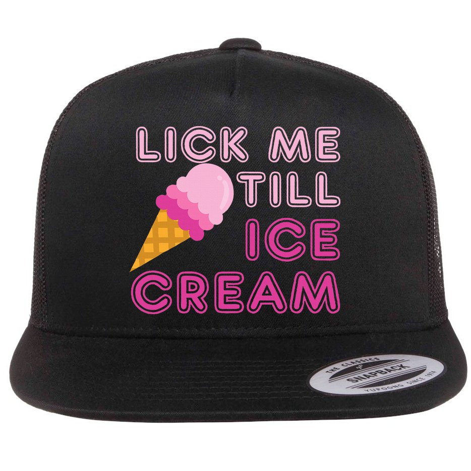 Lick Me Till Ice Cream Funny saying Flat Bill Trucker Hat