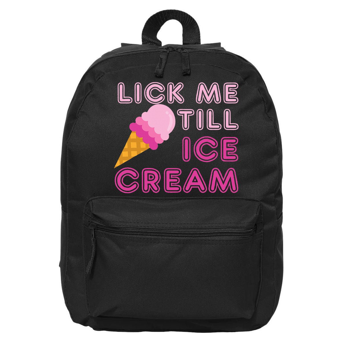 Lick Me Till Ice Cream Funny saying 16 in Basic Backpack