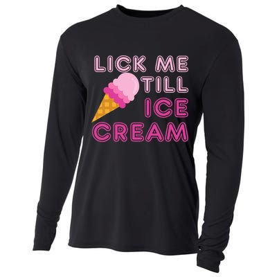 Lick Me Till Ice Cream Funny saying Cooling Performance Long Sleeve Crew
