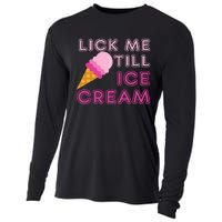 Lick Me Till Ice Cream Funny saying Cooling Performance Long Sleeve Crew