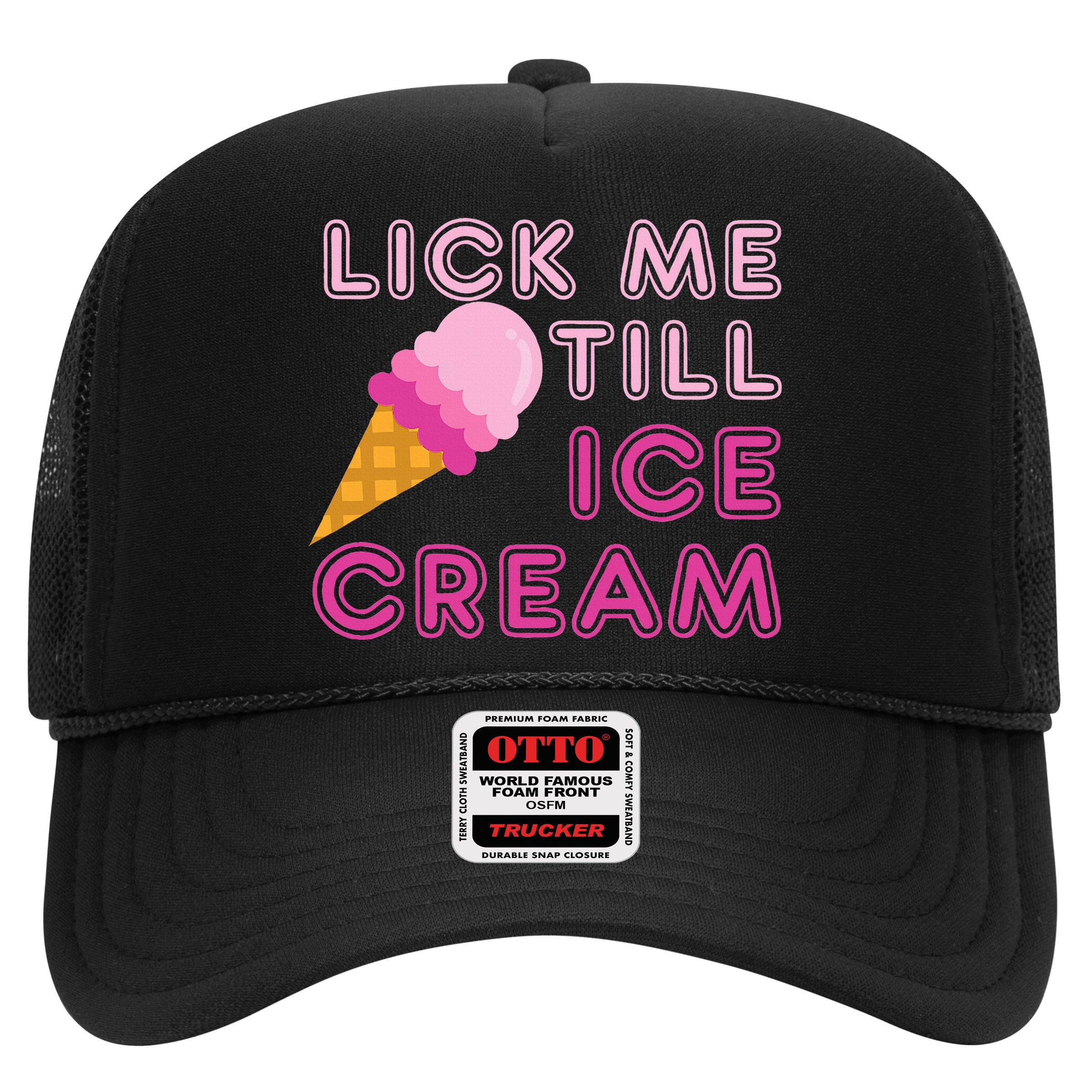 Lick Me Till Ice Cream Funny saying Hat