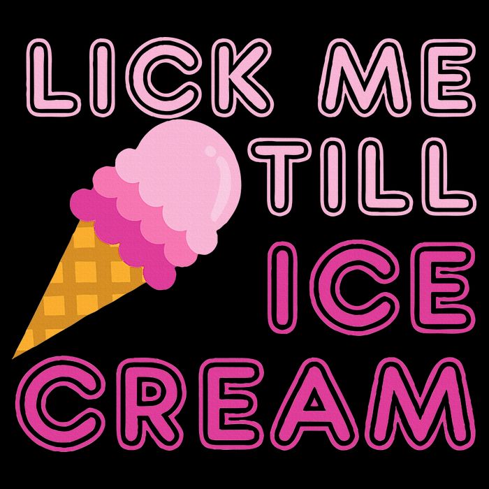 Lick Me Till Ice Cream Funny saying Toddler T-Shirt