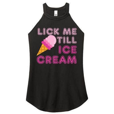 Lick Me Till Ice Cream Funny saying Women's Perfect Tri Rocker Tank