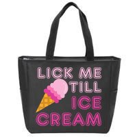 Lick Me Till Ice Cream Funny saying Zip Tote Bag