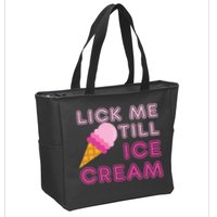 Lick Me Till Ice Cream Funny saying Zip Tote Bag