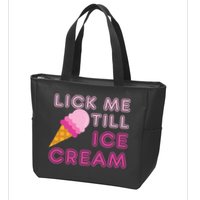 Lick Me Till Ice Cream Funny saying Zip Tote Bag