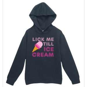 Lick Me Till Ice Cream Funny saying Urban Pullover Hoodie