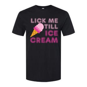 Lick Me Till Ice Cream Funny saying Softstyle CVC T-Shirt