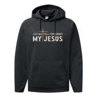 Let Me Tell You About My Jesus Christian Performance Fleece Hoodie