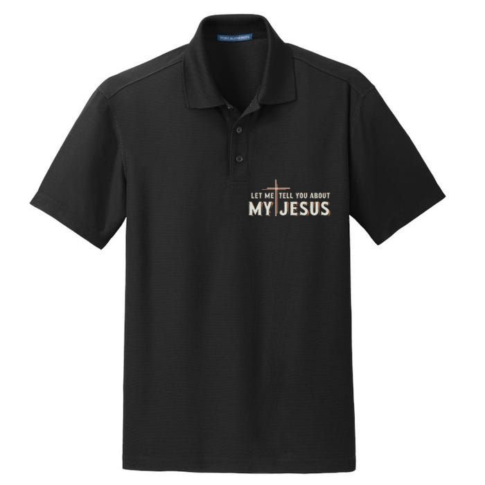 Let Me Tell You About My Jesus Christian Dry Zone Grid Polo