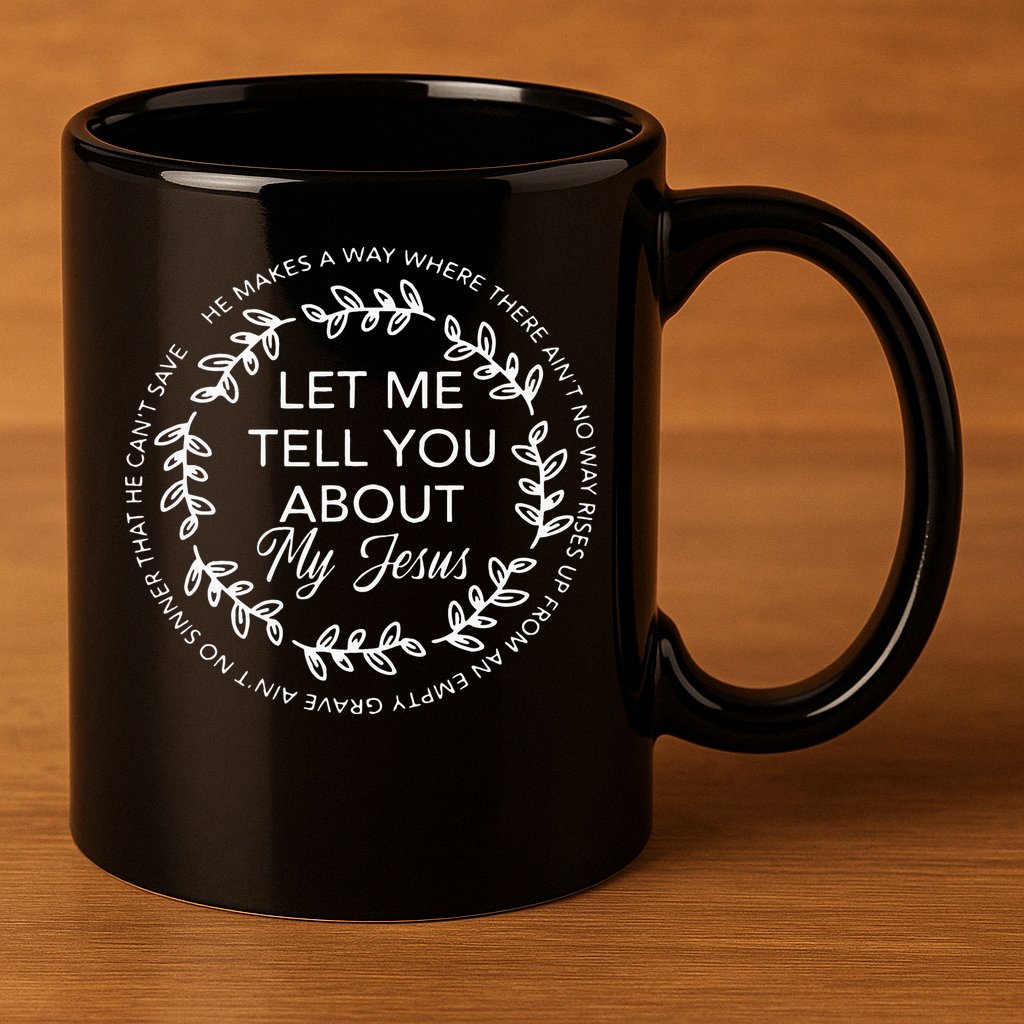 Let Me Tell You About My Jesus Gift 11oz C Handle Ceramic Mug