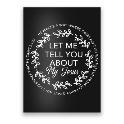 Let Me Tell You About My Jesus Gift Poster