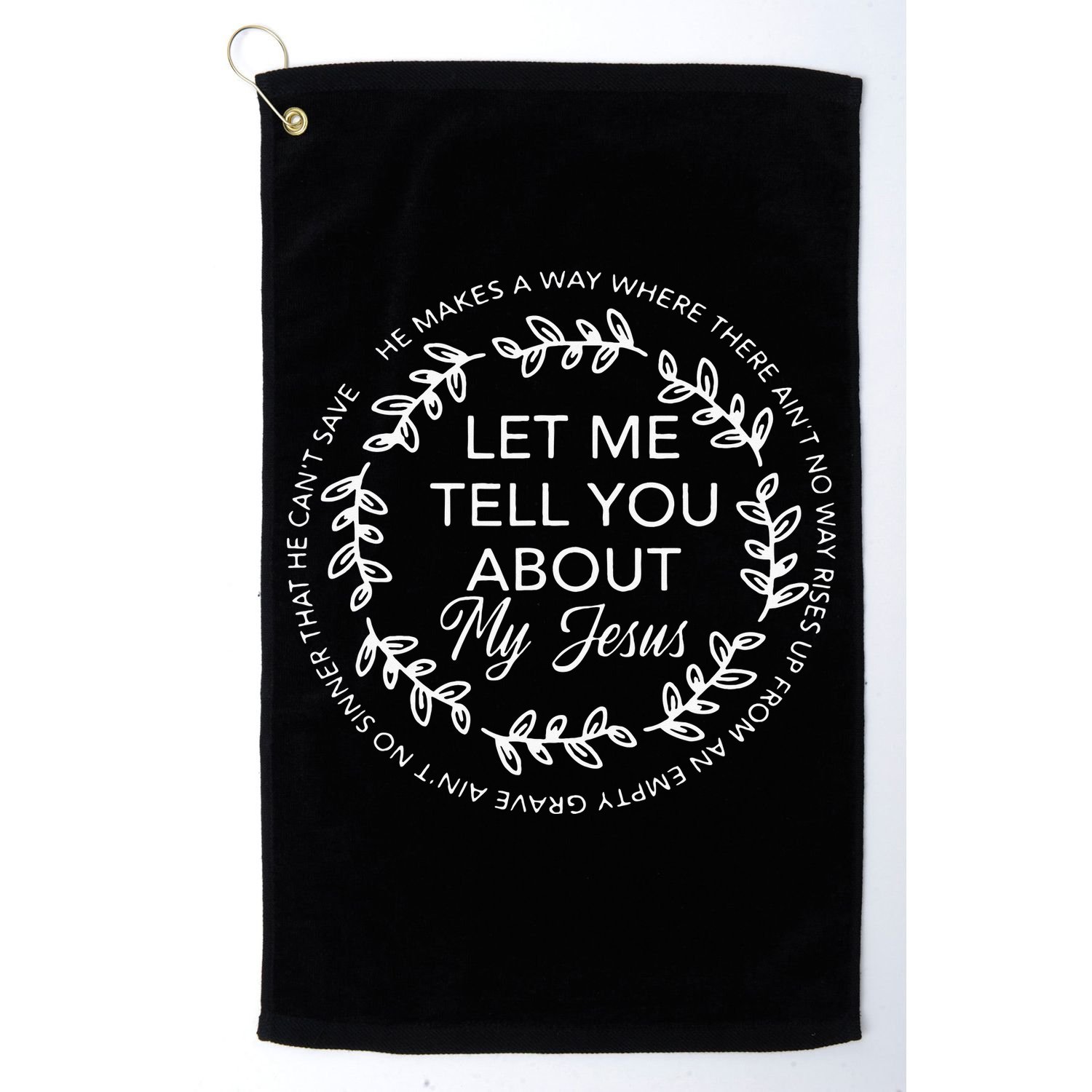Let Me Tell You About My Jesus Gift Golf Towel