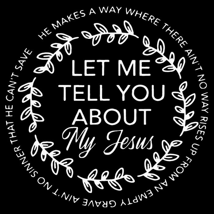 Let Me Tell You About My Jesus Gift Toddler T-Shirt