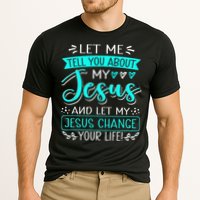 Let Me Tell You About My Jesus And Jesus Change Your Life Cooling Performance Crew T-Shirt