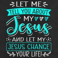 Let Me Tell You About My Jesus And Jesus Change Your Life Golf Towel