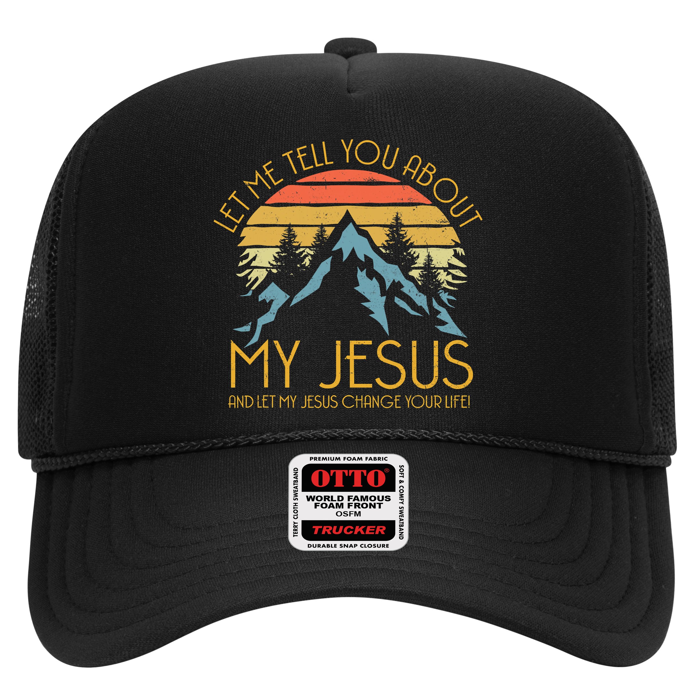 Let Me Tell You About My Jesus And Let My Jesus Change Yourlife Retro Vintage Hat