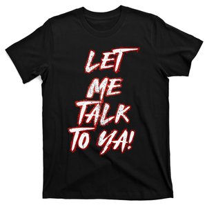 Let Me Talk To Ya Simple T-Shirt