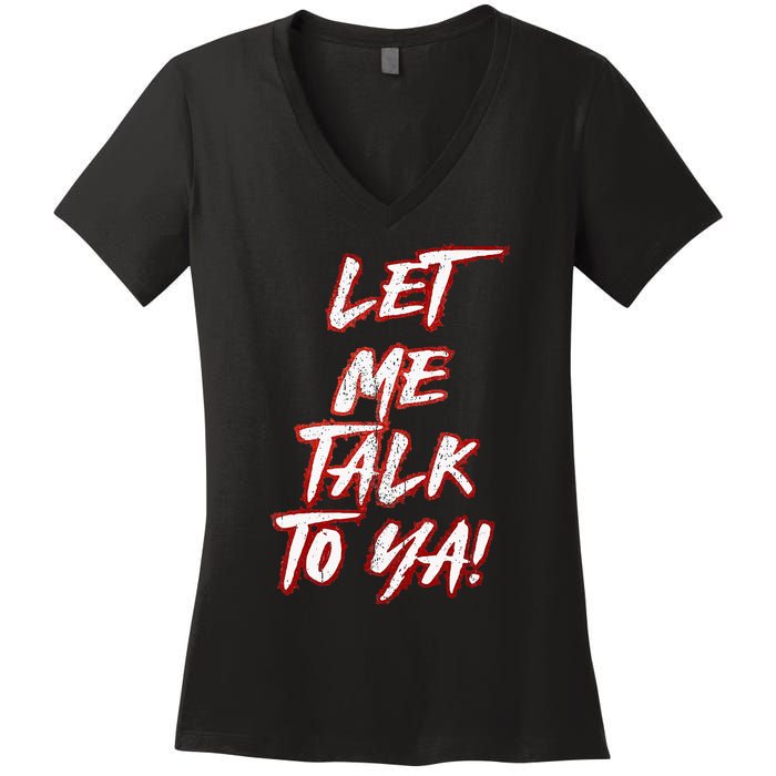 Let Me Talk To Ya Simple Women's V-Neck T-Shirt