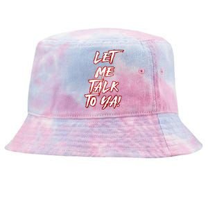 Let Me Talk To Ya Simple Tie-Dyed Bucket Hat