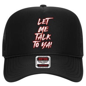 Let Me Talk To Ya Simple Saying Red And White High Crown Mesh Back Trucker Hat