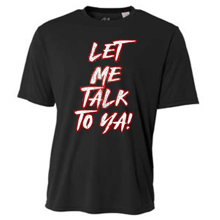 Let Me Talk To Ya Simple Saying Red And White Cooling Performance Crew T-Shirt