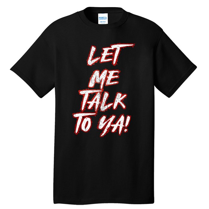 Let Me Talk To Ya Simple Saying Red And White Tall T-Shirt