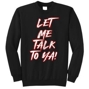 Let Me Talk To Ya Simple Saying Red And White Tall Sweatshirt