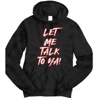 Let Me Talk To Ya Simple Saying Red And White Tie Dye Hoodie