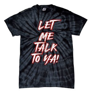 Let Me Talk To Ya Simple Saying Red And White Tie-Dye T-Shirt